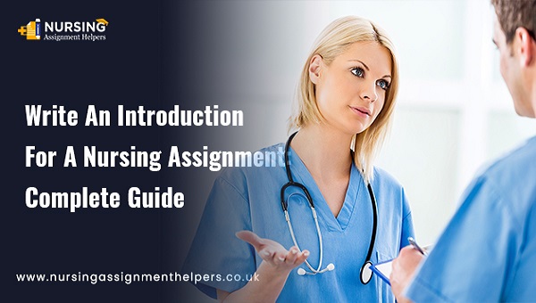 Write an Introduction for a Nursing Assignment: Complete Guide