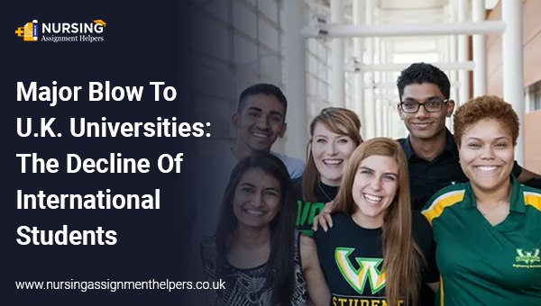 Major Blow To U.K. Universities: The Decline Of International Students
