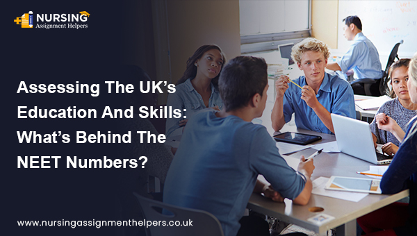 Assessing-The-UK's-Education-And-Skills-What's-Behind-The-NEET-Numbers