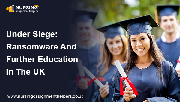 Under Siege: Ransomware And Further Education In The UK