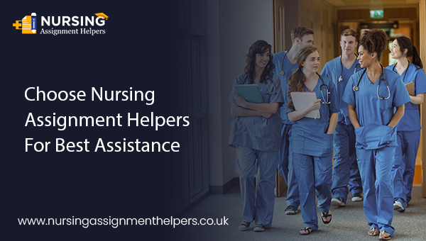 Choose Nursing Assignment Helpers For Best Assistance