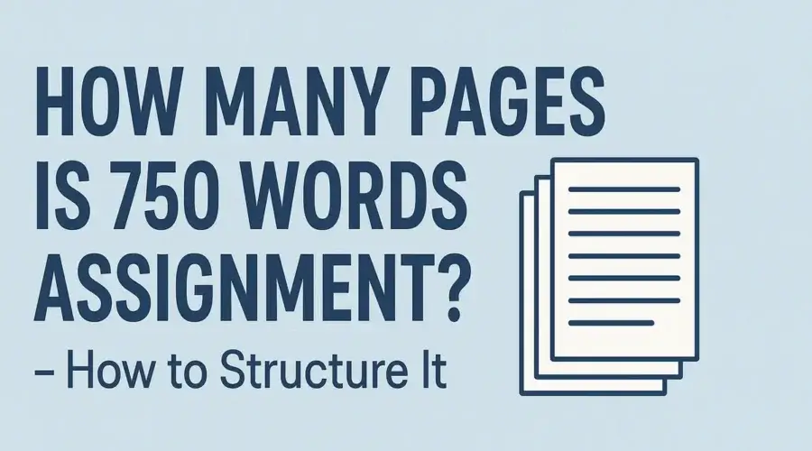 How Many Pages Is 750 Words Assignment – How to Structure It