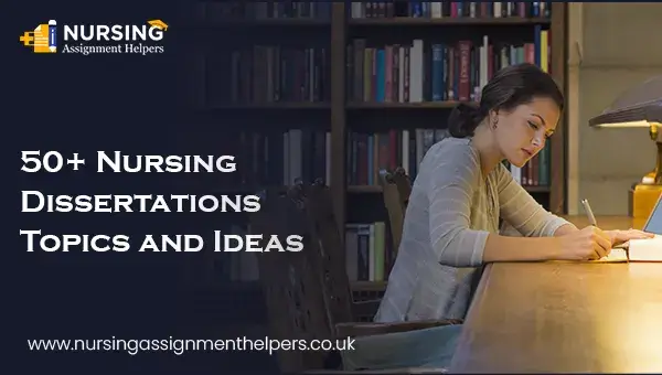 50+ Nursing Dissertations Topics and Ideas