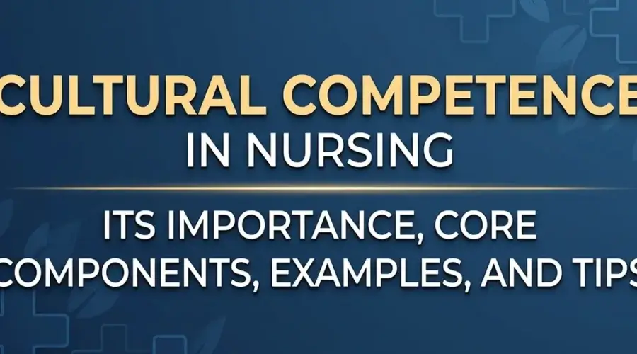 Cultural Competence in Nursing Its Importance, Core Components, Examples, and Tips