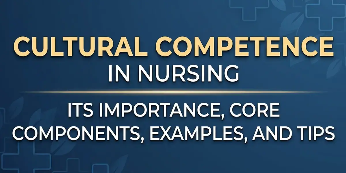 Cultural Competence in Nursing Its Importance, Core Components, Examples, and Tips