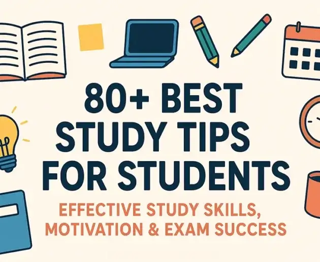 80+ Best Study Tips for Students: Effective Study Skills, Motivation & Exam Success